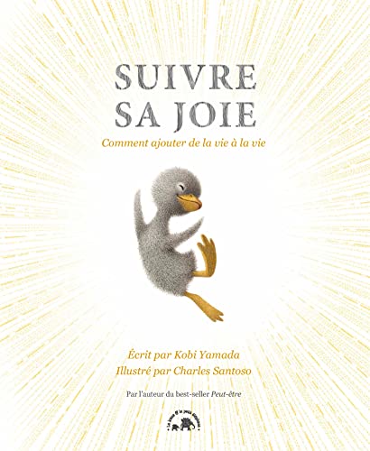 Suivre sa joie: Comment ajouter de la vie à la vie (French Edition)