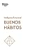 Buenos hábitos. Serie Inteligencia Emocional HBR (Good Habits Spanish Edition)