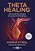 ThetaHealing® - Edición rev...
