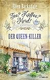 Tee? Kaffee? Mord! Der Queen-Killer by Ellen Barksdale