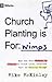 Church Planting Is for Wimp...