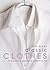 Classic Clothes: A Practica...