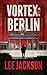 Vortex: Berlin (Reluctant Assassin, 3)