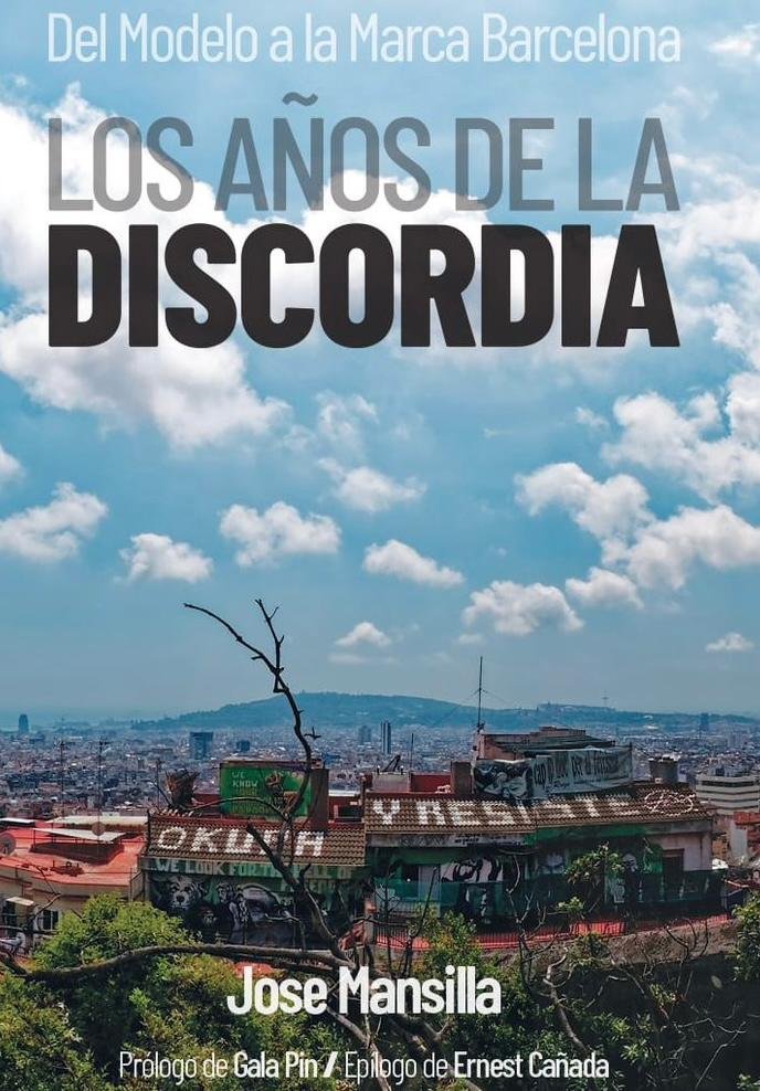 Los años de la discordia: Del Modelo a la Marca Barcelona (Paperback)