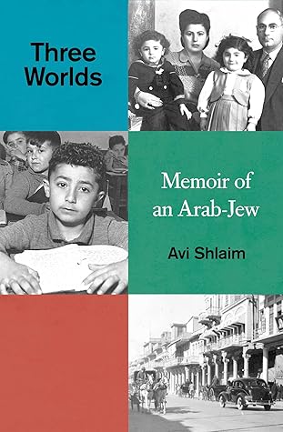 Three Worlds: Memoir of an Arab-Jew