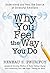 Why You Feel the Way You Do