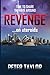 REVENGE...on steroids: Time...