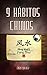 9 hábitos chinos: Que cambiarán tu vida (Spanish Edition)