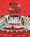 The Boy Who Said Wow by Todd Boss