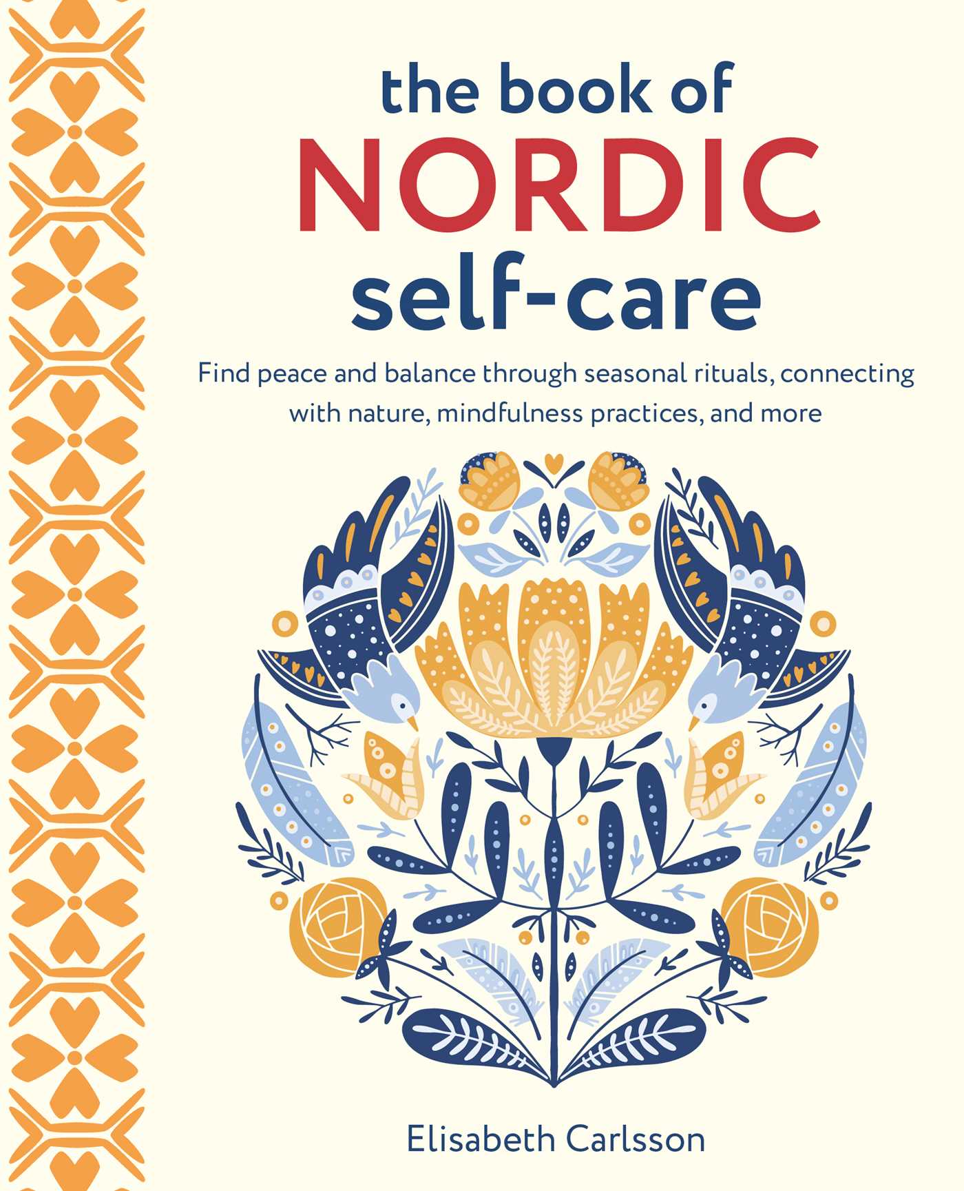 The Book of Nordic Self-Care: Find peace and balance through seasonal rituals, connecting with nature, mindfulness practices, and more (Kindle Edition)