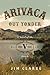 Arivaca Out Yonder: A Novel...