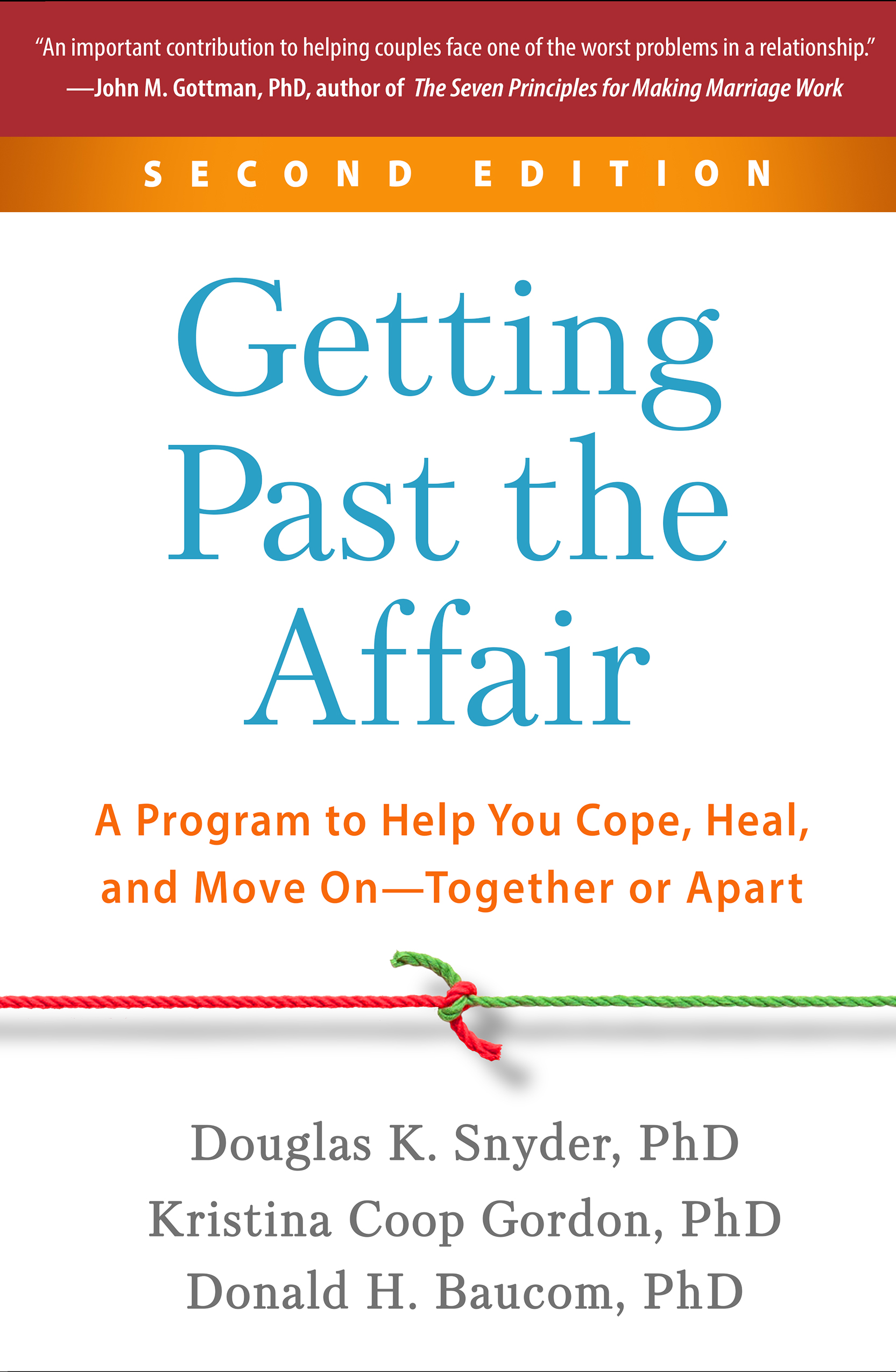 Getting Past the Affair: A Program to Help You Cope, Heal, and Move On--Together or Apart