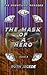 The Mask of a Hero (The Dauntless Rangers series)