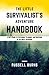 The Little Survivalist's Adventure Handbook: A Kid’s Guide to Exploring, Planning, and Surviving in the Great Outdoors