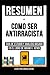 Resumen De: Como Ser Antirr...