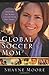 Global Soccer Mom: Changing the World Is Easier Than You Think