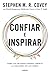 Confiar e Inspirar: Cómo los grandes líderes liberan la grandeza en los demás