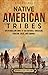 Native American Tribes: An Enthralling Guide to the Cherokee, Chickasaw, Choctaw, Creek, and Seminole (U.S. History)