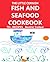 The Little Cornish FISH AND SEAFOOD Cookbook: Great fish and seafood recipes with a few non-fish choices and gluten free baking (The Little Cornish ... series with glorious black & white pictures)