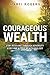Courageous Wealth: Stay Res...