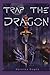 Trap the Dragon