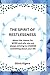 The Spirit of Restlessness: About the clamor for MORE and why you are always striving to CHANGE something about your life
