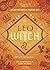 Leo Witch: Unlock the Magic of Your Sun Sign (The Witch's Sun Sign Series, 5)