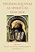 Thomas Aquinas as Spiritual...