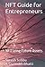 NFT Guide for Entrepreneurs: NFT‘izing Future Assets