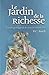 Le jardin de la richesse: G...