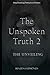 The Unspoken Truth 2: The Unveiling