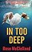 In Too Deep