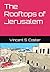 The Rooftops of Jerusalem