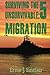 Surviving the Unsurvivable: Migration
