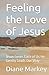 Feeling the Love of Jesus: ...