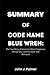 SUMMARY OF Code Name Blue Wren by John J. Palmer
