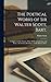 The Poetical Works of Sir Walter Scott, Bart.: Complete in one Volume. With all his Introductions and Notes; Also Various Readings, and the Editor's Notes