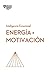 Energia y Motivación (Energy + Motivation Spanish Edition) (Serie Inteligencia Emocional)