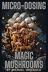 Micro-Dosing: Magic Mushrooms