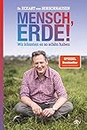 Mensch, Erde! Wir...
