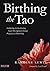 Birthing the Tao