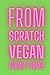 From Scratch: Vegan