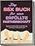 Das Sex Buch für eine erfüllte Partnerschaft: Wie Sie Ihre Sexualität entfalten, im Liebesleben neue Höhepunkte erreichen und mehr Intimität, ... in Ihre Beziehung bringen (German Edition)
