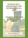 Diabetes Self-Management and Reversal for All Ages: Ultimate guide on how to reverse diabetes, end of diabetes, smooth and dessert for diabetic patient, emotional aspect of living with diabetes