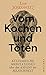 Vom Kochen und Töten by Leon Joskowitz