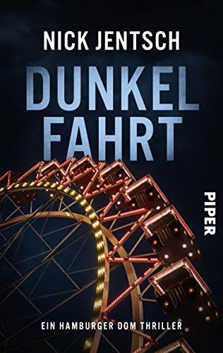 Dunkelfahrt: Hamburger DOM-Thriller | Einsteigen und Platznehmen für echtes Kirmes-Flair und dunkle Geheimnisse (German Edition)