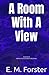 A Room With A View by E. M. Forster: Experience comfortable reading with this latest edition, featuring larger text and expert editing. Get your copy now