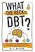 What The Heck Is DBT?: The Secret To Understanding Your Emotions And Coping With Your Anxiety Through Dialectical Behavior Therapy Skills