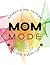Mom Mode