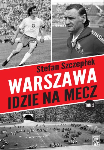 Warszawa idzie na mecz. Tom 2 (Hardcover)